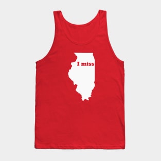 I Miss Illinois - My Home State Tank Top